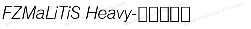 FZMaLiTiS Heavy字体转换